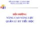 Bài giảng Bồi dưỡng nâng cao năng lực quản lí HT tiểu học