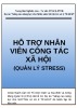 Tài liệu Công tác xã hội: Hỗ trợ nhân viên công tác xã hội (Quản lý stress)