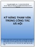 Tài liệu Công tác xã hội: Kỹ năng tham vấn trong công tác xã hội