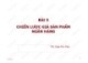 Bài giảng Marketing ngân hàng: Bài 5 - ThS. Đoàn Kim Thêu