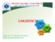 Bài giảng Logistics: Chương 1 - TS. Nguyễn Xuân Quyết