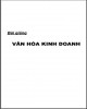 Bài giảng Văn hóa kinh doanh: Phần 1